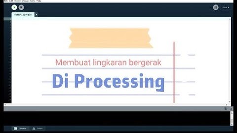 Membuat lingkaran dengan menggunakan processing #UJIANLABPROCESSING
