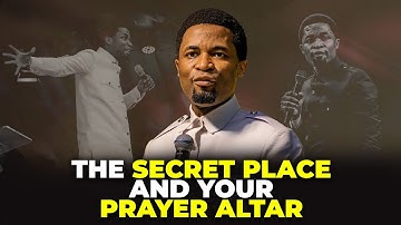 The secret place and your prayer altar | Apostle Michael Orokpo