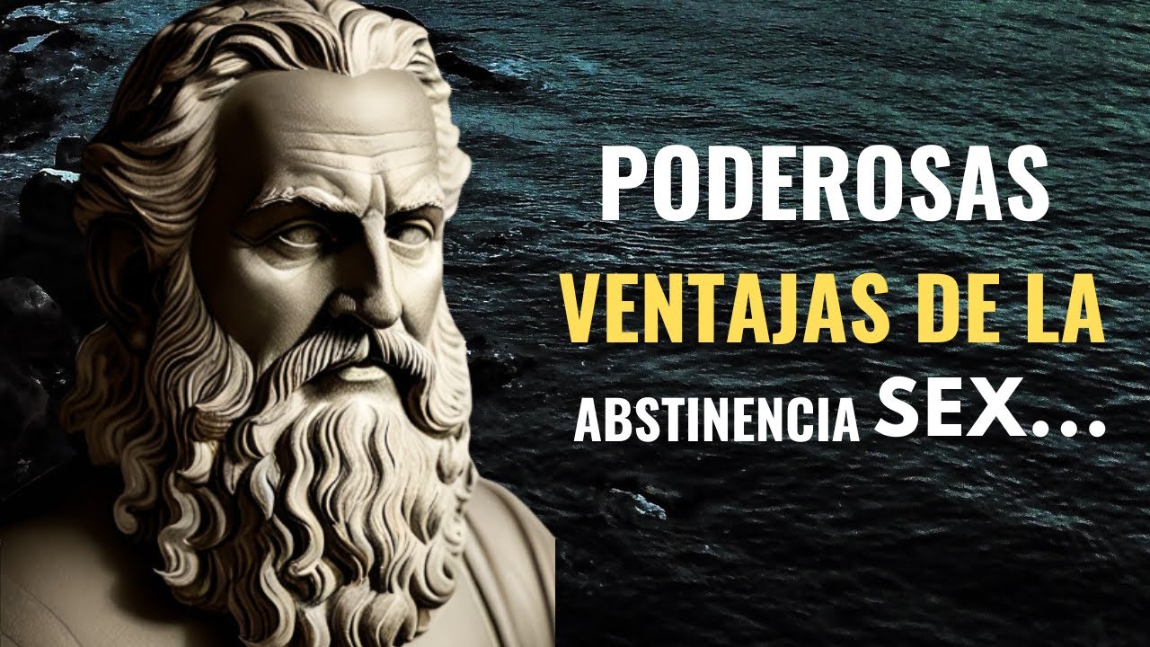 Las PODEROSAS VENTAJAS de la Abstinencia SEXUAL en la FILOSOFÍA - Estoicismo, Epicureísmo,