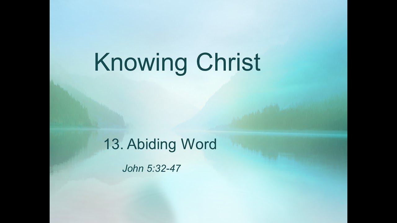 knowing-christ-abiding-word-youtube