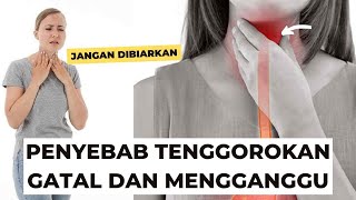 Penyebab Tenggorokan Gatal dan Cara Mengatasinya