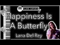 Happiness Is A Butterfly - Lana Del Rey - Piano Karaoke Instrumental
