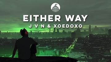J V N & xoedoxo - Either Way