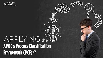 Applying The Process Classification Framework (PCF)