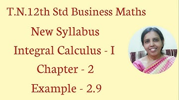 T.N. 12th  Business Maths  Example - 2.9 | Integral Calculus - I | Chapter - 2.