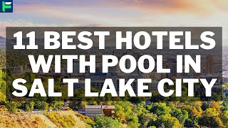 11 Best Hotels With Pool In Salt Lake City [2025]