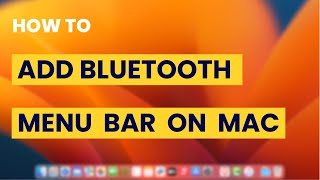 How To Add Bluetooth to the Menu Bar on Mac