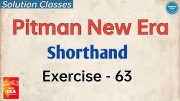 Exercise 63 Pitman New Era Shorthand | Answer Key | Exercise Solution | Solution Classes | Full Sol