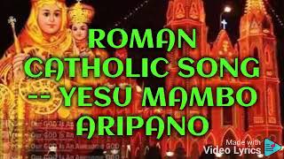 Yesu mambo aripano Roman catholic song