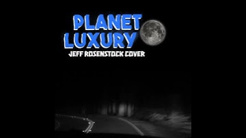 Thumbnail of Planet Luxury (Jeff Rosenstock Cover)