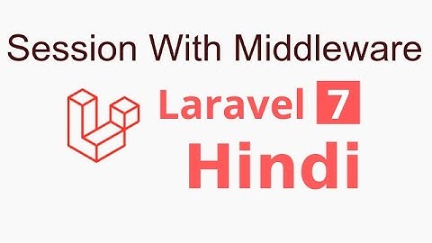Laravel 7 Hindi tutorial #17  Session with Middleware
