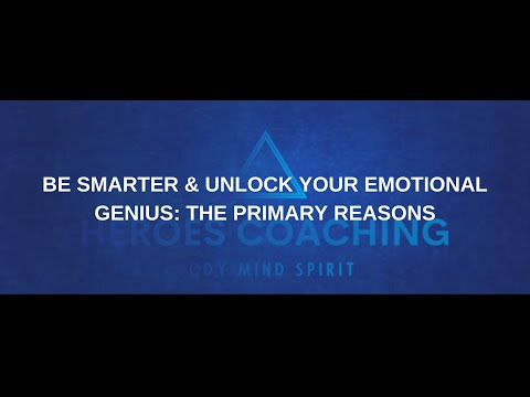 Be smarter & unlock your emotional genius: the primary reasons