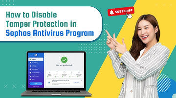 How to Disable Tamper Protection in Sophos Antivirus Program? | Antivirus Tales