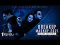 Breakup Mashup 2021 | Feeling the pain 3 | Ft. B Praak | Filhaal Mashup | HS Visual | Abbi | Papul