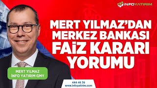 Son Daki̇ka Mert Yılmazdan Merkez Bankası Faiz Kararı Yorumu İnfo Yatırım