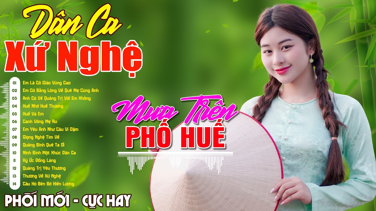 Mưa Trên Phố Huế, TÌNH ĐẤT 🌿 LK Dân Ca Xứ Nghệ TOÀN BÀI HAY MỚI LẠ THƯ GIÃN, Trữ Tình Quê Hương