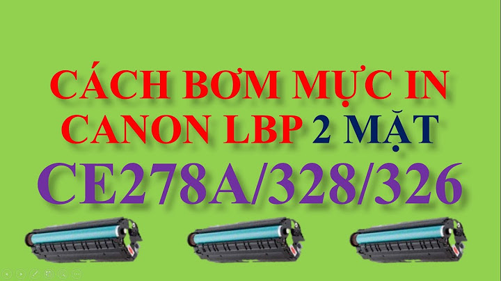 Hướng dẫn nạp mực cartridge 319 máy in canon lbp251dw năm 2024