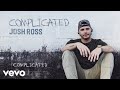 Josh ross  complicated official audio