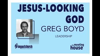 Jesus-Looking God Conference, Leadership, Greg Boyd