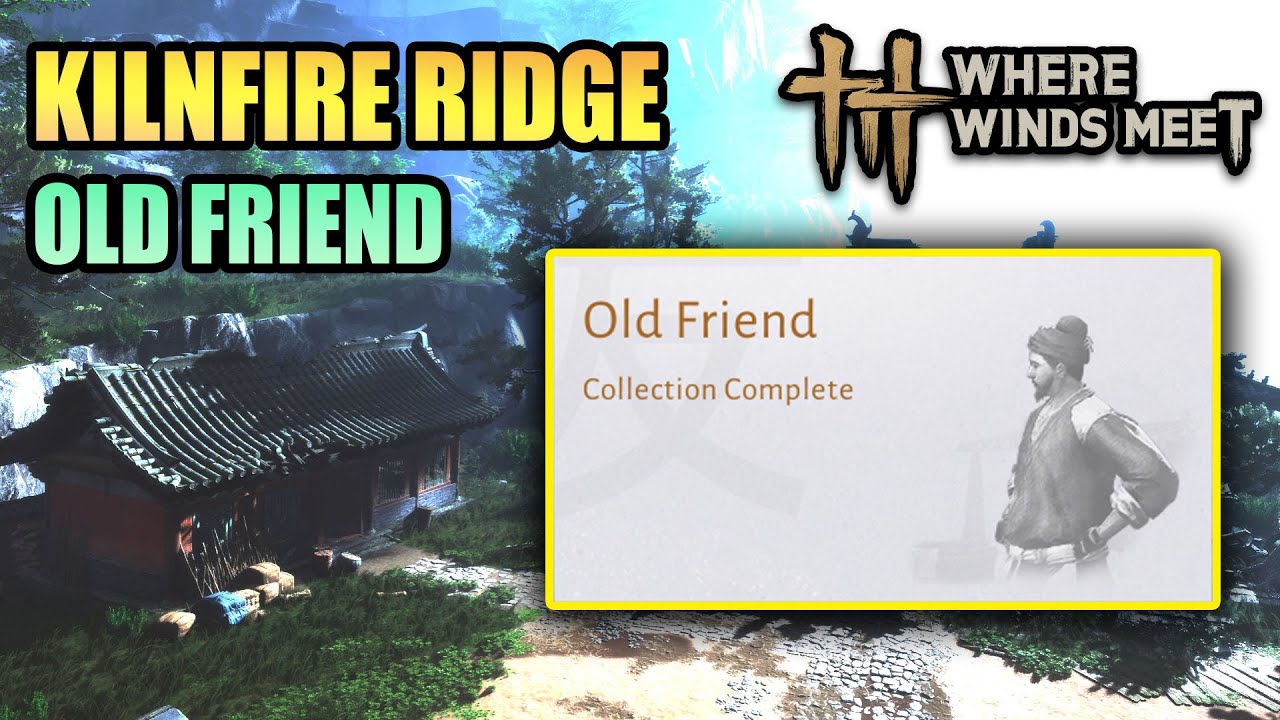 Kilfire Ridge All 2 Old Friends Kilnfire Ridge 100% Exploration WHERE WINDS MEET ...