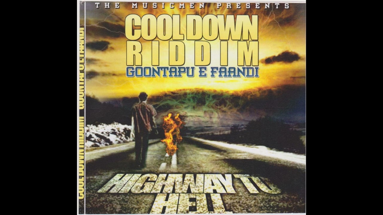 COOL DOWN RIDDIM present GOONTAPU E FAANDI - HIGHWAY TO HELL
