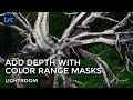 Add depth using color range masks in lightroom