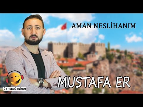 Mustafa Er - Aman Neslihanım ( ÇILGIN ANKARALILAR )