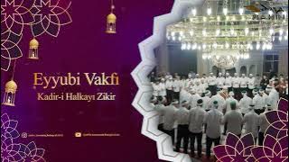 Eyyubi Vakfı  (Kadir-i Halkayı Zikir)  - ZİKİRİ-1 saatlik huzur dinlemelik  - Sela - Zikir