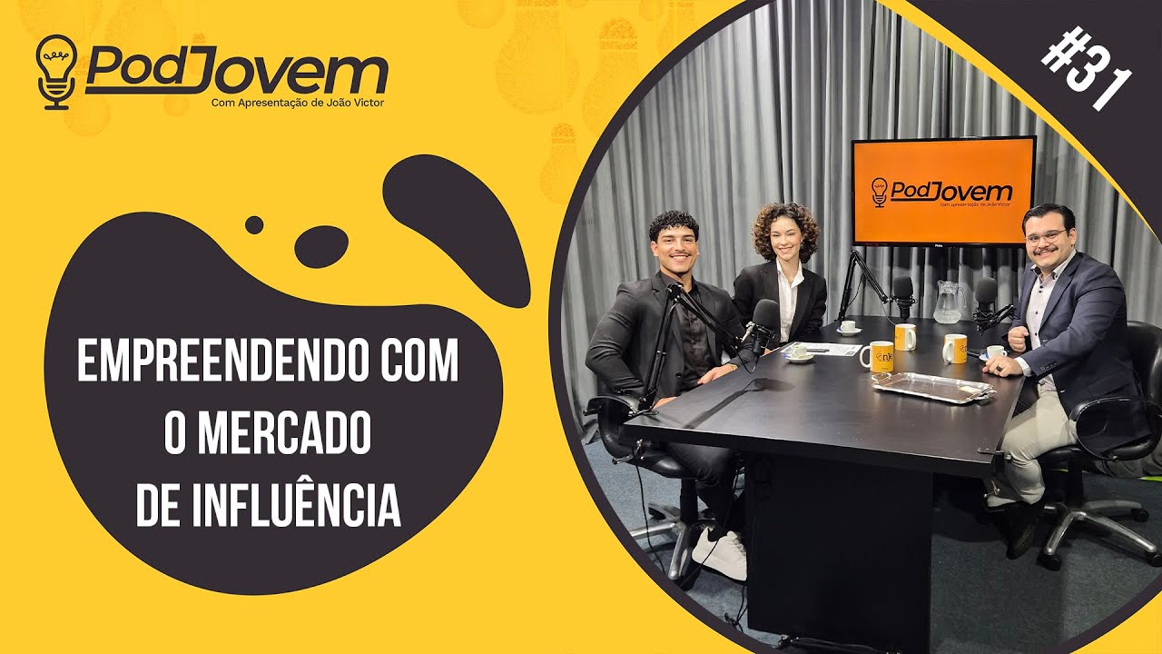 PodJovem #31 Empreendendo com o mercado de Influência