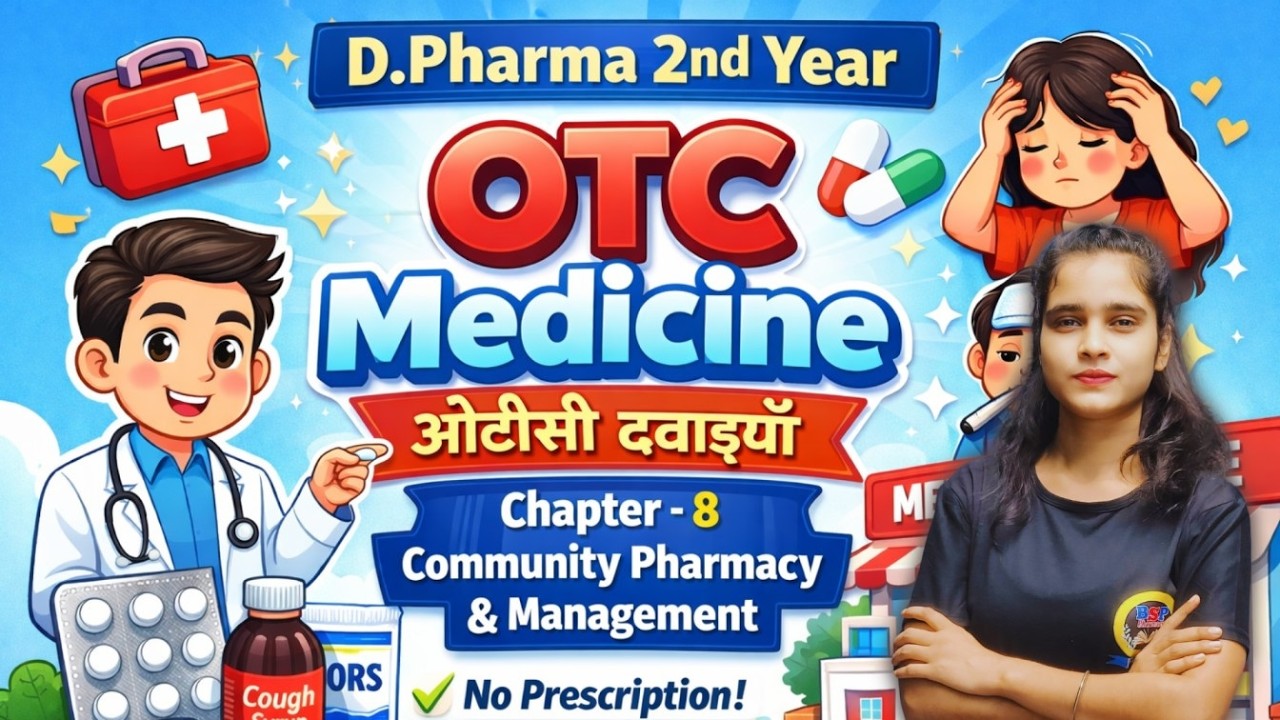 D Pharma 2nd Year OTC Medicine Chapter-8 | Community Pharmacy & Management