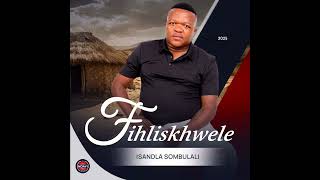 Fihliskhwele  Amanyala feat Thandazani Mncube
