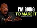 I'M GOING TO MAKE IT (Steve Harvey, Jim Rohn, Tony Robbins, Les Brown) Best Motivation Speech 2021