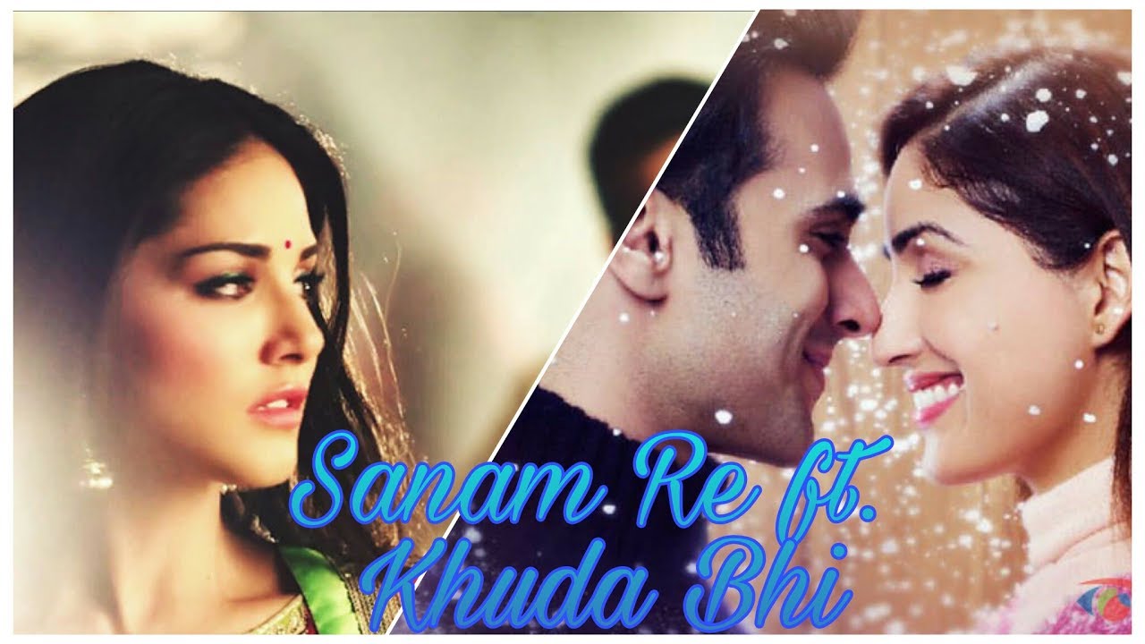 Mashup song ll Sanam Re ft. Khuda Bhi By Zack Knight