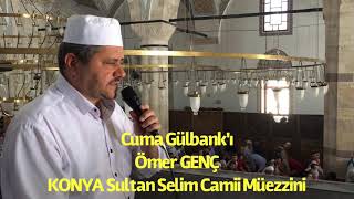 Cuma Gülbang'ı Ömer GENÇ KONYA Sultan Selim Camii Müezzini Resimi