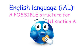 Unit 1: A POSSIBLE structure for U1 section A (Edexcel English language)