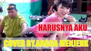 Angga Menjenk | Harusnya aku