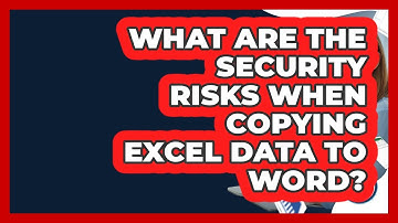 What Are The Security Risks When Copying Excel Data To Word? - Docs and Sheets Pro