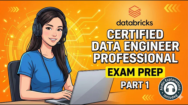 Databricks Certified Data Engineer Professional — Exam Preparation: Part 1