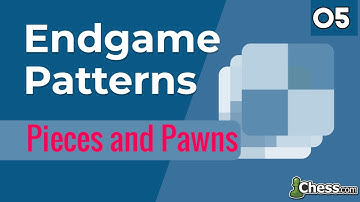 05. Pieces and Pawns [ Endgame Patterns ] Chess Lessons - Chess.com