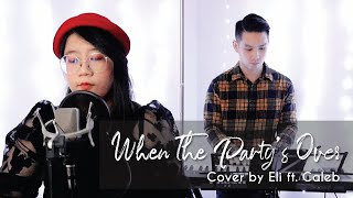 【慧唱就唱】When The Party's Over - Eli 刘嘉慧 Ft. Caleb Tay | ONE-TAKE LIVE SESSION #02