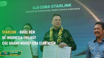 Starlink - bước đệm để Indonesia thu hút các doanh nghiệp của Elon Musk?| Thái Nguyên I20