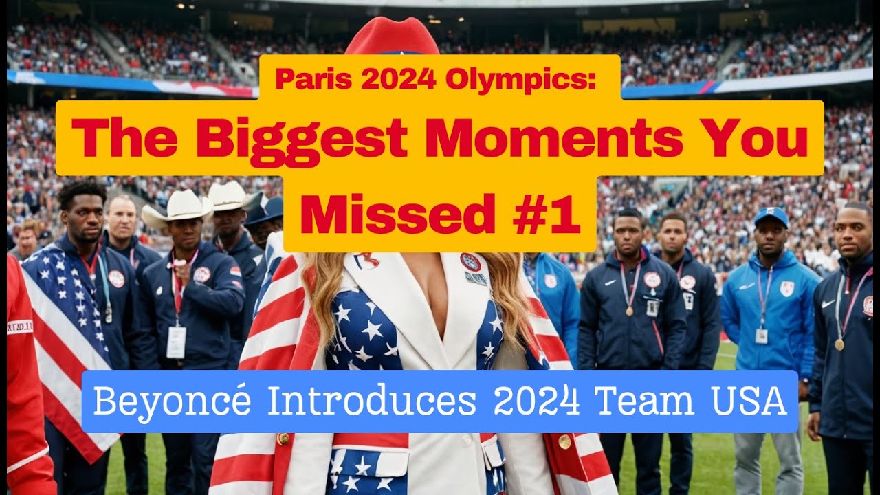Beyoncé Introduces 2024 Team USA | #paris2024 Olympics: The Biggest ...