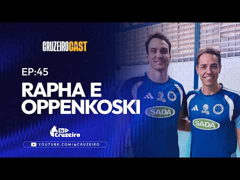 Cruzeiro Cast #45: Rapha e Oppenkoski são os convidados do podcast do Sada Cruzeiro