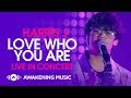 Harris J - Love Who You Are (Live in Concert)