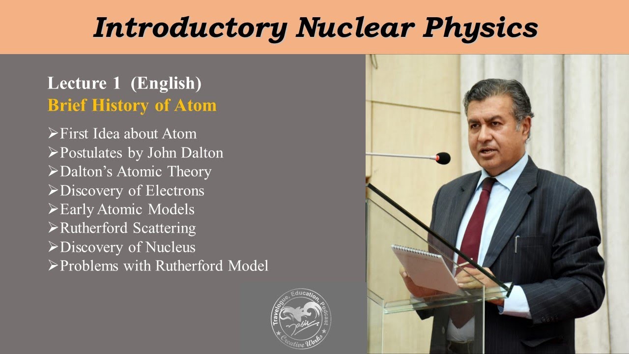 Lecture 1: Introductory Nuclear Physics | History of Atom