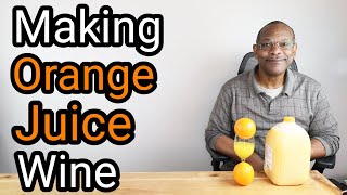 Making Orange Juice Wine