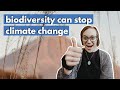 How SAVING BIODIVERSITY CAN STOP CLIMATE CHANGE (biodiversity series pt 3)