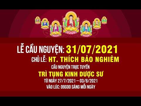 Trực tiếp (31/07/2021): Lễ Trì tụng Kinh Dược Sư - Dịch bệnh tiêu trừ - Chủ lễ: HT THÍCH Bảo Nghiêm