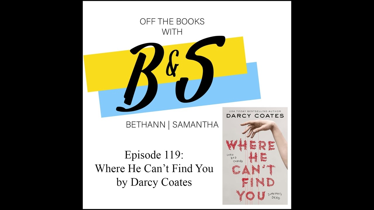Off the Books with B&S Episode 119: Where He Can't Find You by Darcy Coates