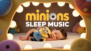 Baby Sleep Music Minions Style Instrumental Lullaby For Babies